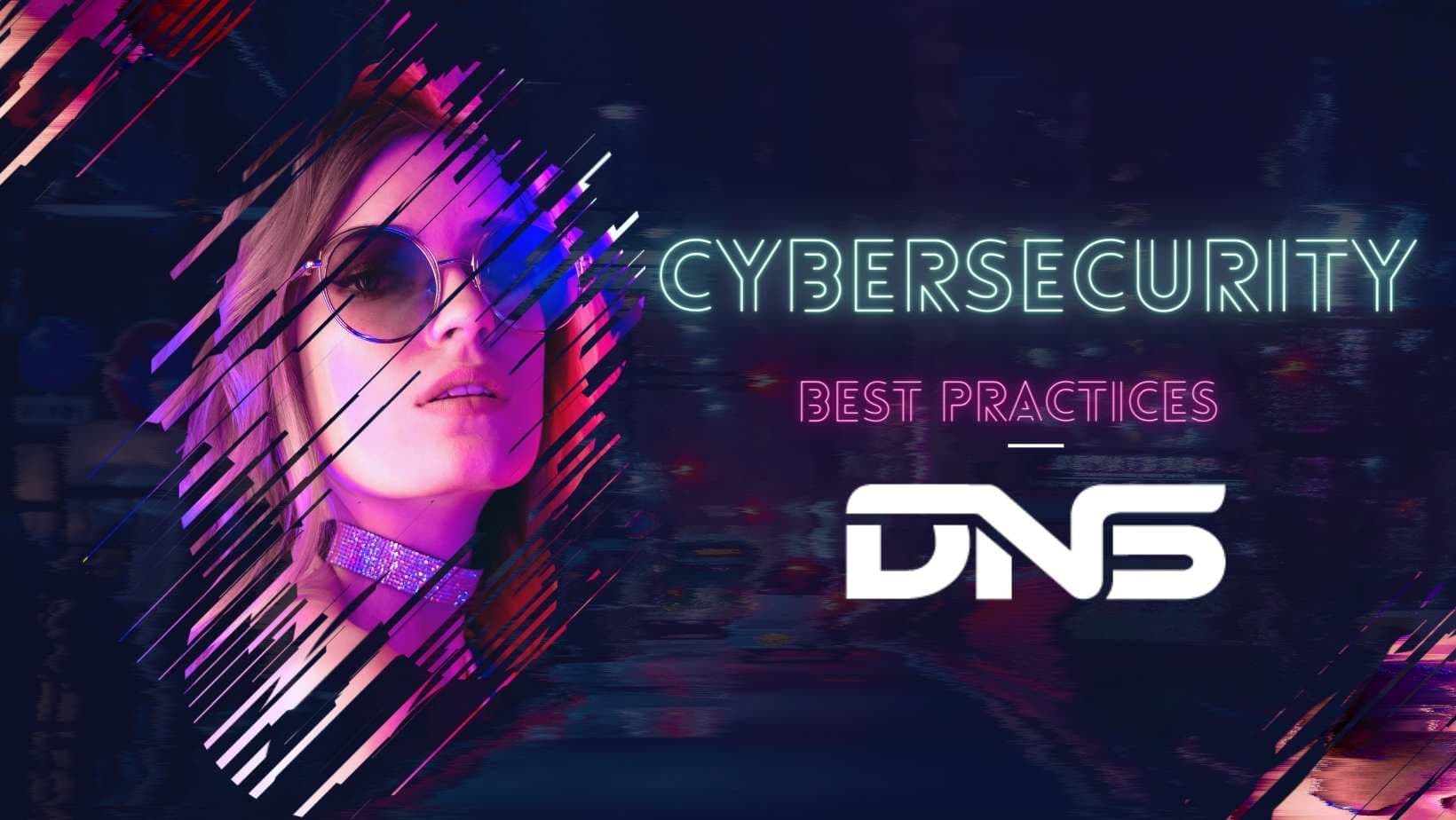 Cybersecurity best practices by DNSnetworks