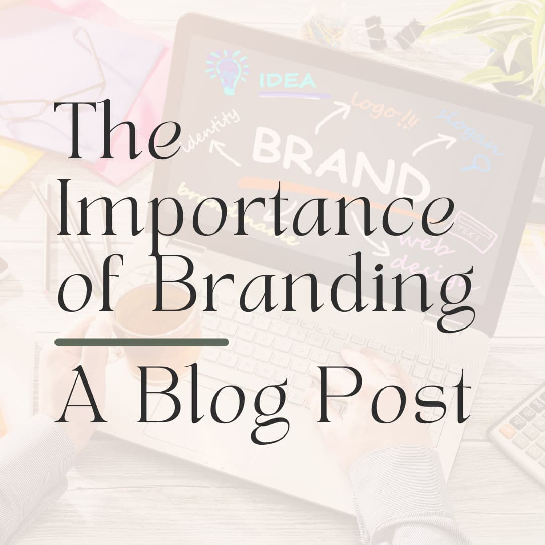 The Importance of Branding. A Blog Post.
